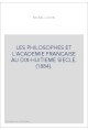LES PHILOSOPHES ET L'ACADEMIE FRANCAISE AU DIX-HUITIEME SIECLE. (1884).
