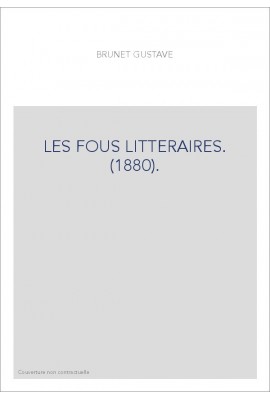 LES FOUS LITTERAIRES. (1880).