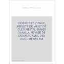 DIDEROT ET L'ITALIE, REFLETS DE VIE ET DE CULTURE ITALIENNES DANS LA PENSEE DE DIDEROT, AVEC DES DOCUMENTS IN