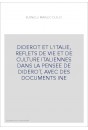 DIDEROT ET L'ITALIE, REFLETS DE VIE ET DE CULTURE ITALIENNES DANS LA PENSEE DE DIDEROT, AVEC DES DOCUMENTS IN
