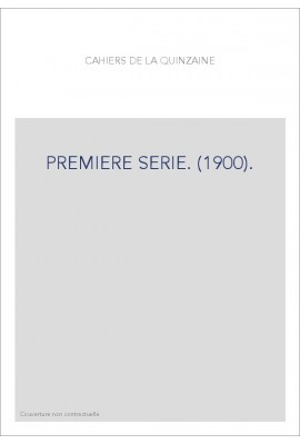 CAHIERS DE LA QUINZAINE. PREMIÈRE SÉRIE. (1900).