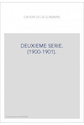 CAHIERS DE LA QUINZAINE. DEUXIÈME SÉRIE. (1900-1901).