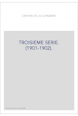 CAHIERS DE LA QUINZAINE. TROISIÈME SÉRIE. (1901-1902).