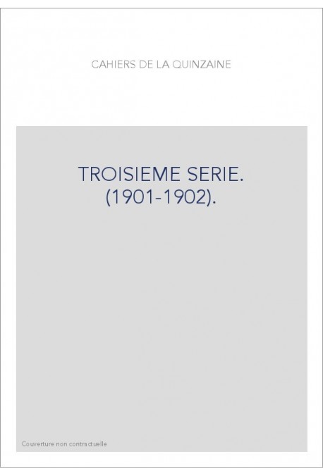 CAHIERS DE LA QUINZAINE. TROISIÈME SÉRIE. (1901-1902).