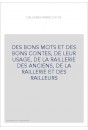 DES BONS MOTS ET DES BONS CONTES, DE LEUR USAGE, DE LA RAILLERIE DES ANCIENS, DE LA RAILLERIE ET DES RAILLEURS