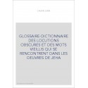 GLOSSAIRE-DICTIONNAIRE DES LOCUTIONS OBSCURES ET DES MOTS VIEILLIS QUI SE RENCONTRENT DANS LES OEUVRES DE JEHA