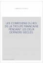 LES COMEDIENS DU ROI DE LA TROUPE FRANCAISE PENDANT LES DEUX DERNIERS SIECLES.