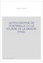 LA PHILOSOPHIE DE FONTENELLE OU LE SOURIRE DE LA RAISON. (1932).