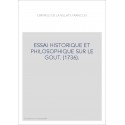 ESSAI HISTORIQUE ET PHILOSOPHIQUE SUR LE GOUT. (1736).