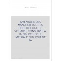 INVENTAIRE DES MANUSCRITS DE LA BIBLIOTHEQUE DE VOLTAIRE, CONSERVES A LA BIBLIOTHEQUE IMPERIALE PUBLIQUE DE SA