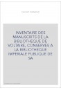 INVENTAIRE DES MANUSCRITS DE LA BIBLIOTHEQUE DE VOLTAIRE, CONSERVES A LA BIBLIOTHEQUE IMPERIALE PUBLIQUE DE SA