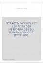 SCARRON INCONNU ET LES TYPES DES PERSONNAGES DU 'ROMAN COMIQUE'. (1903-1904).