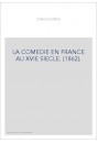 LA COMEDIE EN FRANCE AU XVIE SIECLE. (1862).