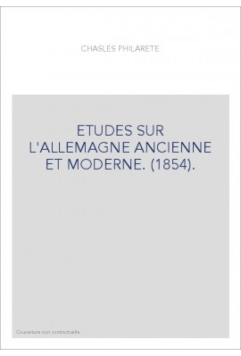 ETUDES SUR L'ALLEMAGNE ANCIENNE ET MODERNE. (1854).