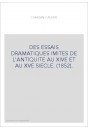 DES ESSAIS DRAMATIQUES IMITES DE L'ANTIQUITE AU XIVE ET AU XVE SIECLE. (1852).