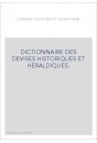 DICTIONNAIRE DES DEVISES HISTORIQUES ET HERALDIQUES. (1878-1894).