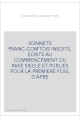 SONNETS FRANC-COMTOIS INEDITS, ECRITS AU COMMENCEMENT DU XVIIE SIECLE ET PUBLIES POUR LA PREMIERE FOIS, D'APR