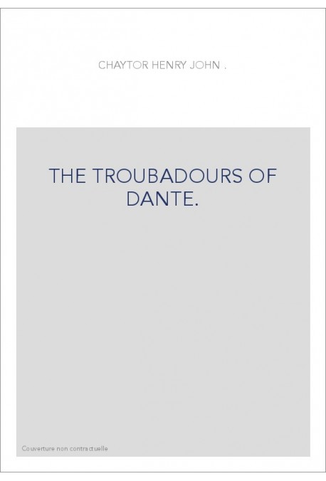 THE TROUBADOURS OF DANTE.