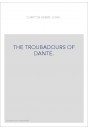 THE TROUBADOURS OF DANTE.