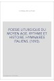 POESIE LITURGIQUE DU MOYEN AGE. RYTHME ET HISTOIRE. HYMNAIRES ITALIENS. (1893).