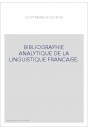 BIBLIOGRAPHIE ANALYTIQUE DE LA LINGUISTIQUE FRANCAISE.