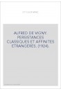 ALFRED DE VIGNY. PERSISTANCES CLASSIQUES ET AFFINITES ETRANGERES. (1924).