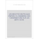 LES MISOTECHNITES AUX ENFERS OU EXAMENS DES 'OBSERVATIONS SUR LES ARTS' DE M.
