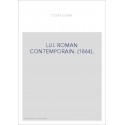 LUI. ROMAN CONTEMPORAIN. (1864).