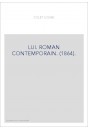 LUI. ROMAN CONTEMPORAIN. (1864).