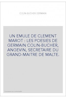 LES POÉSIES DE GERMAIN COLIN-BUCHER, ANGEVIN, SECRÉTAIRE DU GRAND-MAÎTRE DE MALTE.
