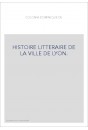 HISTOIRE LITTERAIRE DE LA VILLE DE LYON.