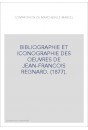 BIBLIOGRAPHIE ET ICONOGRAPHIE DES OEUVRES DE JEAN-FRANCOIS REGNARD. (1877).