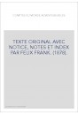 LES COMPTES DU MONDE ADVENTUREUX. TEXTE ORIGINAL AVEC NOTICE, NOTES ET INDEX PAR FELIX FRANK. (1878).