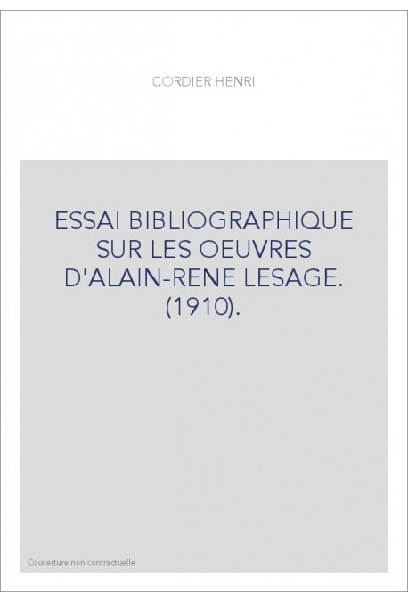 ESSAI BIBLIOGRAPHIQUE SUR LES OEUVRES D'ALAIN-RENE LESAGE. (1910).