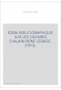 ESSAI BIBLIOGRAPHIQUE SUR LES OEUVRES D'ALAIN-RENE LESAGE. (1910).