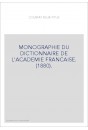MONOGRAPHIE DU DICTIONNAIRE DE L'ACADEMIE FRANCAISE. (1880).