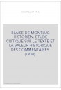 BLAISE DE MONTLUC HISTORIEN. ETUDE CRITIQUE SUR LE TEXTE ET LA VALEUR HISTORIQUE DES COMMENTAIRES. (1908).