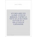 VOCABULAIRE DES QUINZE JOYES DE MARIAGE, D'APRES LE TEXTE DE LA SECONDE EDITION DE LA BIBLIOTHEQUE ELZEVIRIEN