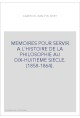 MEMOIRES POUR SERVIR A L'HISTOIRE DE LA PHILOSOPHIE AU DIX-HUITIEME SIECLE. (1858-1864).