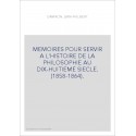 MEMOIRES POUR SERVIR A L'HISTOIRE DE LA PHILOSOPHIE AU DIX-HUITIEME SIECLE. (1858-1864).