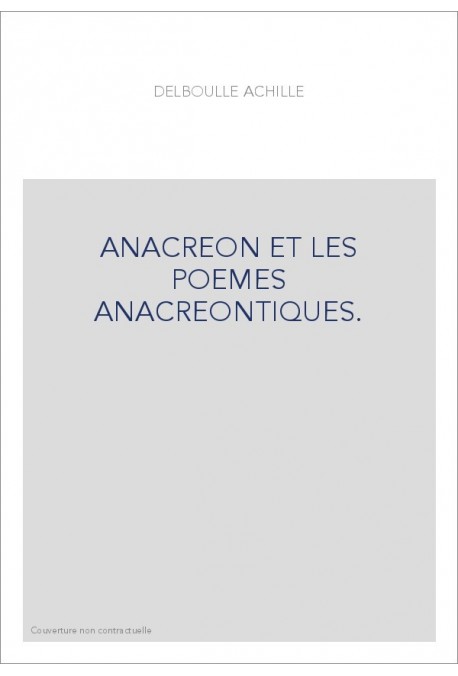 ANACREON ET LES POEMES ANACREONTIQUES.