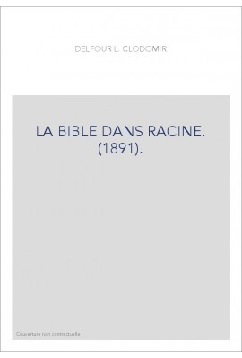 LA BIBLE DANS RACINE. (1891).
