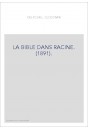 LA BIBLE DANS RACINE. (1891).