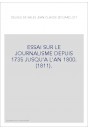 ESSAI SUR LE JOURNALISME DEPUIS 1735 JUSQU'A L'AN 1800. (1811).