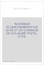 NOUVEAUX ECLAIRCISSEMENTS SUR LA VIE ET LES OUVRAGES DE GUILLAUME POSTEL. (1773).