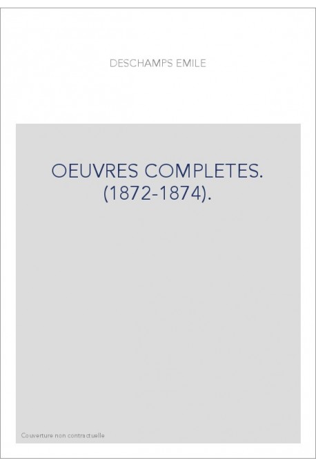 OEUVRES COMPLETES. (1872-1874).