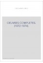 OEUVRES COMPLETES. (1872-1874).