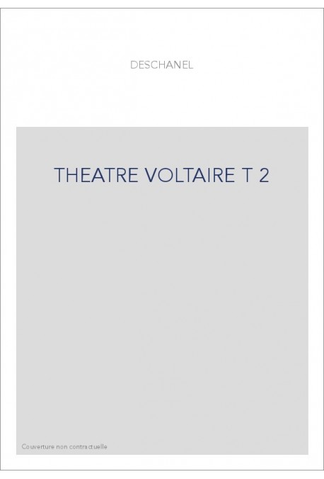 LE ROMANTISME DES CLASSIQUES. (1886-1891). T 2 : LE THEATRE DE VOLTAIRE
