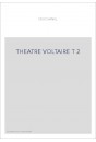LE ROMANTISME DES CLASSIQUES. (1886-1891). T 2 : LE THEATRE DE VOLTAIRE