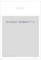 LE ROMANTISME DES CLASSIQUES. (1886-1891). T 4 : BOILEAU, CHARLES PERRAULT.
